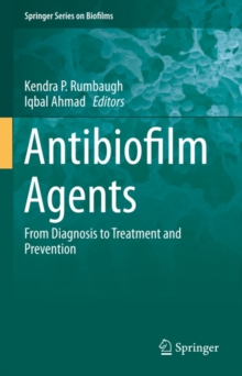 Antibiofilm Agents : From Diagnosis to Treatment and Prevention