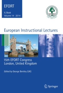 European Instructional Lectures : Volume 14, 2014, 15th EFORT Congress, London, United Kingdom