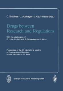 Drugs between Research and Regulations : Proceedings of the 5th International Meeting of Pharmaceutical Physicians Munich, October 14-17, 1984