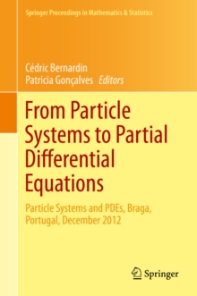 From Particle Systems to Partial Differential Equations : Particle Systems and PDEs, Braga, Portugal, December 2012