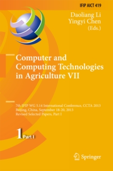 Computer and Computing Technologies in Agriculture VII : 7th IFIP WG 5.14 International Conference, CCTA 2013, Beijing, China, September 18-20, 2013, Revised Selected Papers, Part I