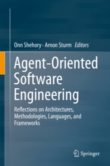 Agent-Oriented Software Engineering : Reflections on Architectures, Methodologies, Languages, and Frameworks