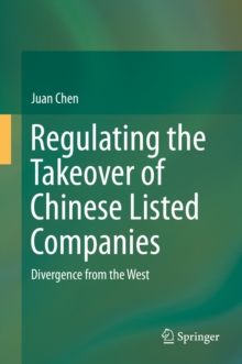 Regulating the Takeover of Chinese Listed Companies : Divergence from the West