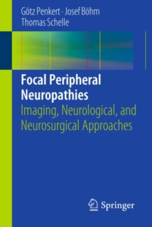 Focal Peripheral Neuropathies : Imaging, Neurological, and Neurosurgical Approaches