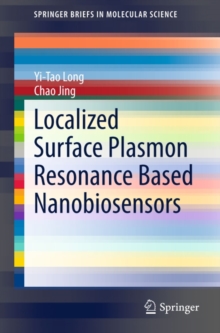 Localized Surface Plasmon Resonance Based Nanobiosensors