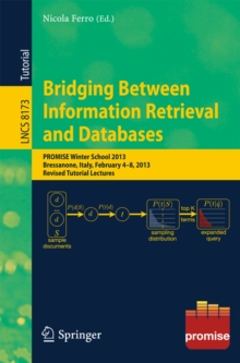 Bridging Between Information Retrieval and Databases : PROMISE Winter School 2013, Bressanone, Italy, February 4-8, 2013. Revised Tutorial Lectures