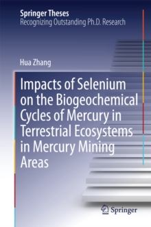 Impacts of Selenium on the Biogeochemical Cycles of Mercury in Terrestrial Ecosystems in Mercury Mining Areas