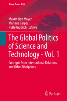 The Global Politics of Science and Technology - Vol. 1 : Concepts from International Relations and Other Disciplines