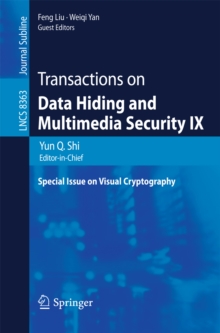 Transactions on Data Hiding and Multimedia Security IX : Special Issue on Visual Cryptography