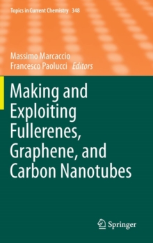Making and Exploiting Fullerenes, Graphene, and Carbon Nanotubes, Hardback Book Making and Exploiting Fullerenes, Graphene, and Carbon Nanotubes, Hardback Book