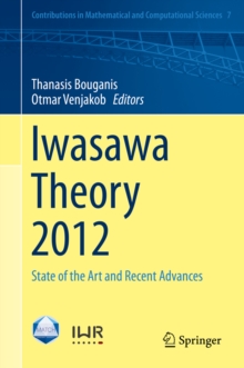 Iwasawa Theory 2012 : State of the Art and Recent Advances