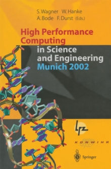 High Performance Computing in Science and Engineering, Munich 2002 : Transactions of the First Joint HLRB and KONWIHR Status and Result Workshop, October 10-11, 2002, Technical University of Munich, G