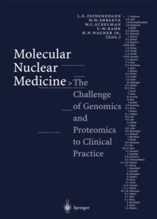 Molecular Nuclear Medicine : The Challenge of Genomics and Proteomics to Clinical Practice