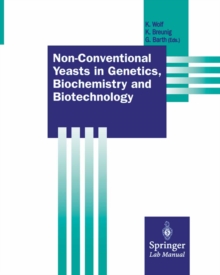 Non-Conventional Yeasts in Genetics, Biochemistry and Biotechnology : Practical Protocols