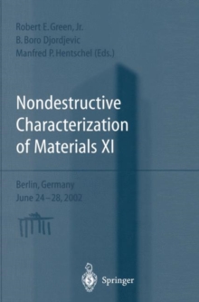 Nondestructive Characterization of Materials XI : Proceedings of the 11th International Symposium Berlin, Germany, June 24-28, 2002