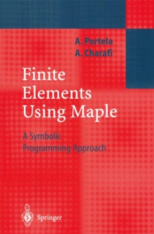 Finite Elements Using Maple : A Symbolic Programming Approach