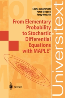 From Elementary Probability to Stochastic Differential Equations with MAPLE(R)