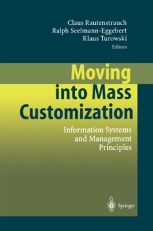 Moving into Mass Customization : Information Systems and Management Principles