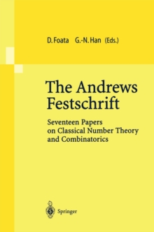 The Andrews Festschrift : Seventeen Papers on Classical Number Theory and Combinatorics