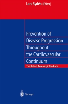 Prevention of Disease Progression Throughout the Cardiovascular Continuum : The Role of Adrenergic -blockade