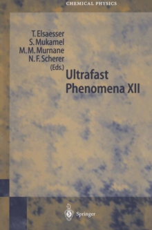 Ultrafast Phenomena XII : Proceedings of the 12th International Conference, Charleston, SC, USA, July 9-13, 2000