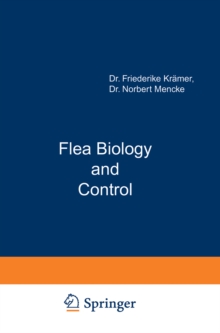 Flea Biology and Control : The Biology of the Cat Flea Control and Prevention with Imidacloprid in Small Animals