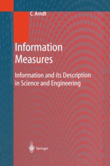 Information Measures : Information and its Description in Science and Engineering