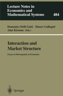 Interaction and Market Structure : Essays on Heterogeneity in Economics