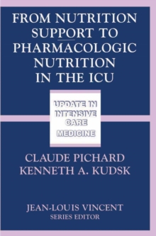 From Nutrition Support to Pharmacologic Nutrition in the ICU