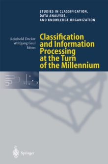 Classification and Information Processing at the Turn of the Millennium : Proceedings of the 23rd Annual Conference of the Gesellschaft fur Klassifikation e.V., University of Bielefeld, March 10-12, 1