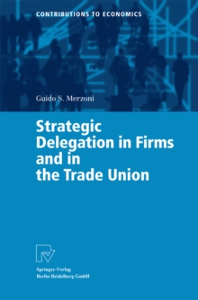 Strategic Delegation in Firms and in the Trade Union