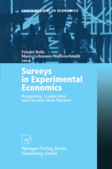 Surveys in Experimental Economics : Bargaining, Cooperation and Election Stock Markets