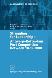 Struggling for Leadership: Antwerp-Rotterdam Port Competition between 1870 -2000