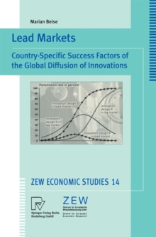 Lead Markets : Country-Specific Success Factors of the Global Diffusion of Innovations