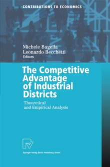 The Competitive Advantage of Industrial Districts : Theoretical and Empirical Analysis