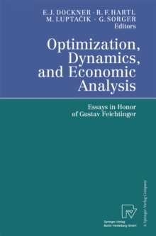 Optimization, Dynamics, and Economic Analysis : Essays in Honor of Gustav Feichtinger