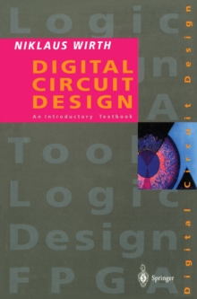 Digital Circuit Design for Computer Science Students : An Introductory Textbook