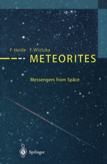 Meteorites : Messengers from Space