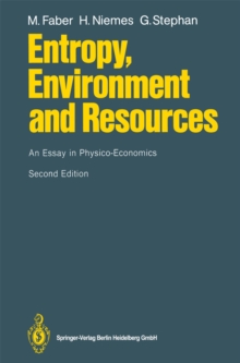 Entropy, Environment and Resources : An Essay in Physico-Economics