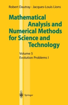 Mathematical Analysis and Numerical Methods for Science and Technology : Volume 5 Evolution Problems I