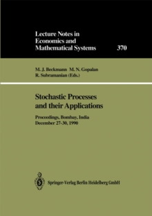 Stochastic Processes and their Applications : Proceedings of the Symposium held in honour of Professor S.K. Srinivasan at the Indian Institute of Technology Bombay, India, December 27-30, 1990