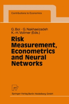 Risk Measurement, Econometrics and Neural Networks : Selected Articles of the 6th Econometric-Workshop in Karlsruhe, Germany