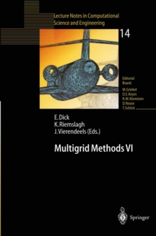 Multigrid Methods VI : Proceedings of the Sixth European Multigrid Conference Held in Gent, Belgium, September 27-30, 1999