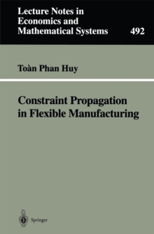 Constraint Propagation in Flexible Manufacturing