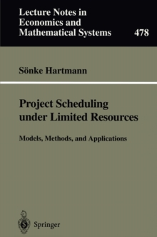 Project Scheduling under Limited Resources : Models, Methods, and Applications