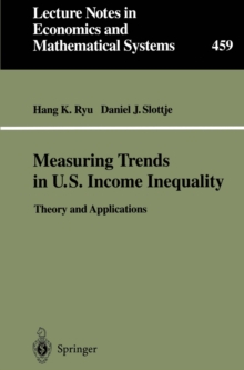 Measuring Trends in U.S. Income Inequality : Theory and Applications