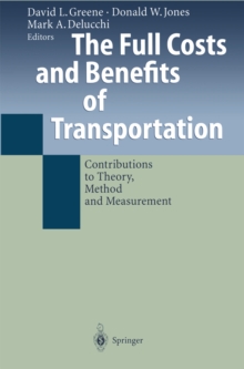 The Full Costs and Benefits of Transportation : Contributions to Theory, Method and Measurement