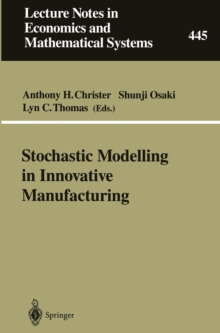 Stochastic Modelling in Innovative Manufacturing : Proceedings, Cambridge, U.K., July 21-22, 1995