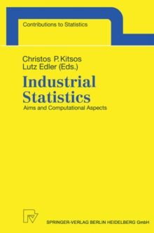 Industrial Statistics : Aims and Computational Aspects. Proceedings of the Satellite Conference to the 51st Session of the International Statistical Institute (ISI), Athens, Greece, August 16-17, 1997