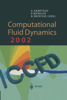 Computational Fluid Dynamics 2002 : Proceedings of the Second International Conference on Computational Fluid Dynamics, ICCFD, Sydney, Australia, 15-19 July 2002